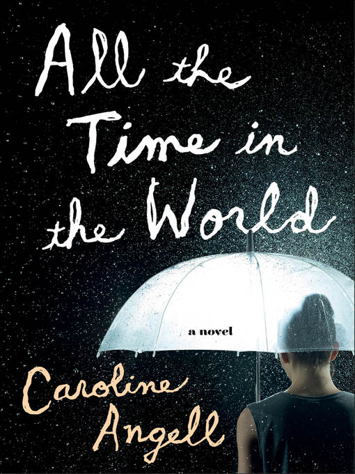 Title details for All the Time in the World by Caroline Angell - Available